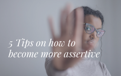 5 Tips on how to become more assertive