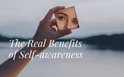 The Real Benefits of Self-awareness