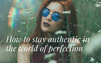 How to stay authentic in the world of perfection