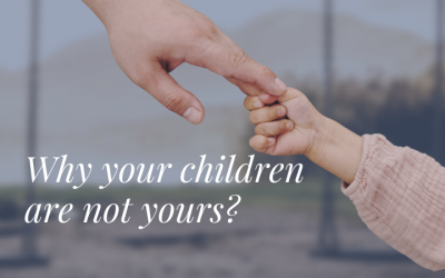 Why your children are not yours?